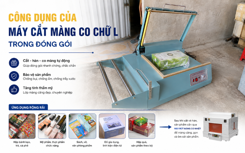 Công dụng của máy cắt màng co chữ L trong đóng gói