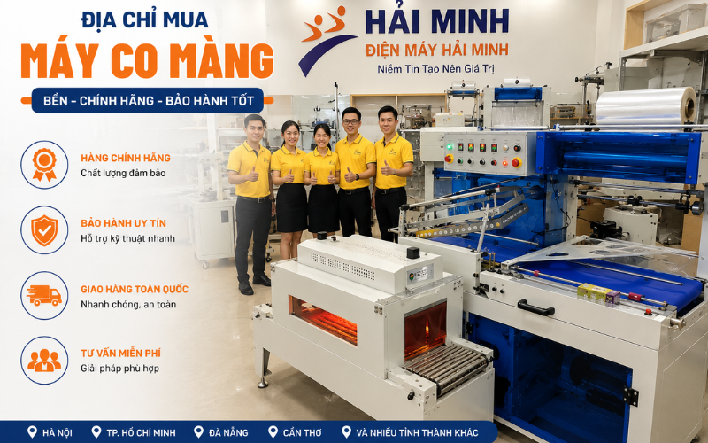 Địa chỉ mua máy co màng bền, chính hãng, bảo hành tốt