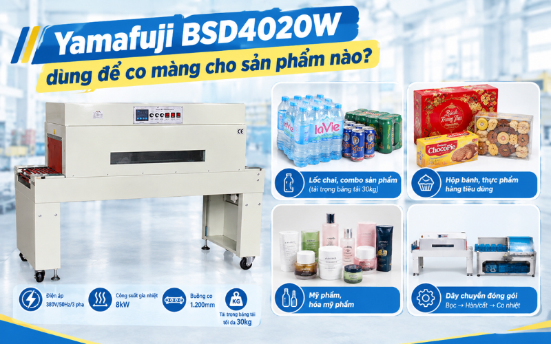 Yamafuji BSD4020W dùng để co màng cho sản phẩm nào