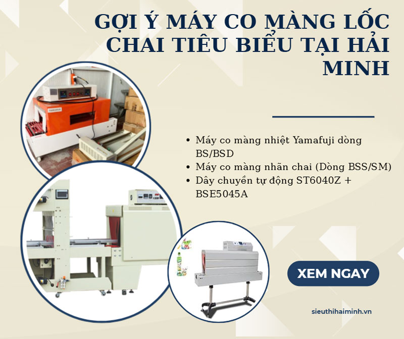 Giá máy co màng lốc chai bao nhiêu? Khi nào nên đầu tư?