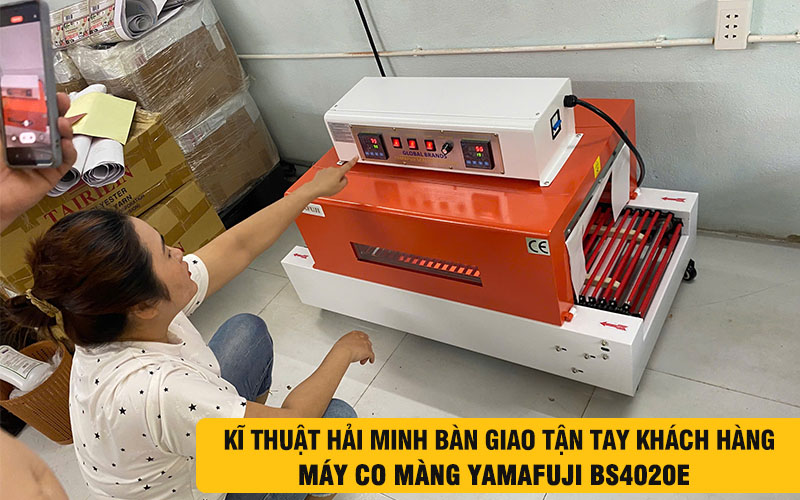kĩ thuật giao Máy co màng Yamafuji BS4020E