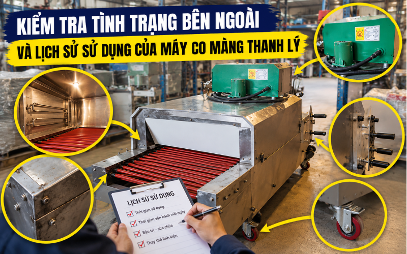 Kiểm tra tình trạng bên ngoài và lịch sử sử dụng của máy co màng thanh lý