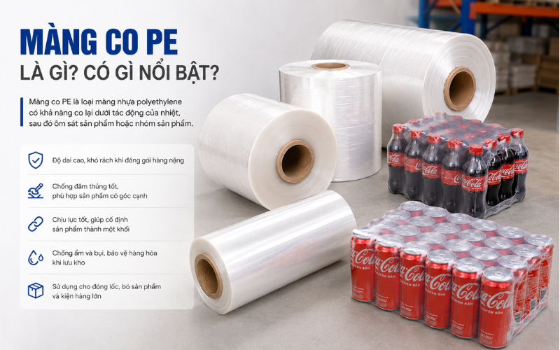 Màng co PE có gì nổi bật? Khi nào nên sử dụng trong đóng gói?