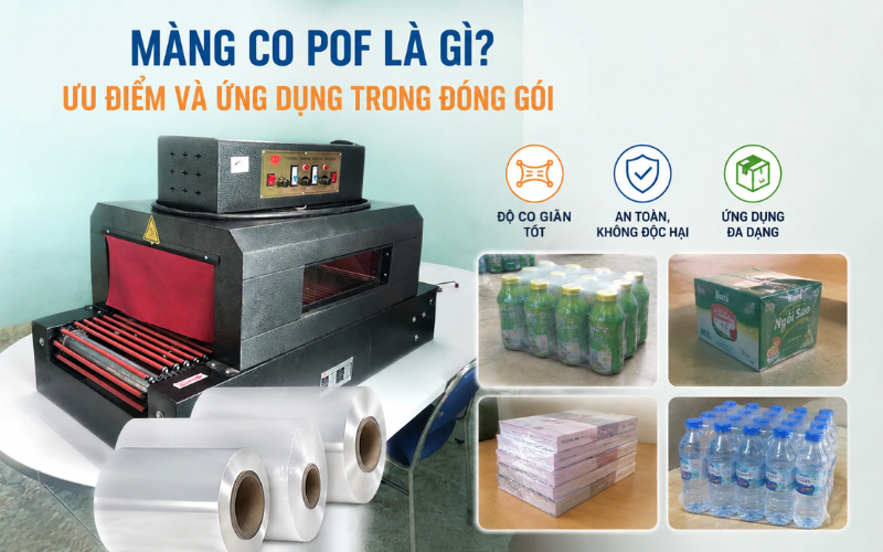 Màng co POF là gì? Ưu điểm và ứng dụng trong đóng gói