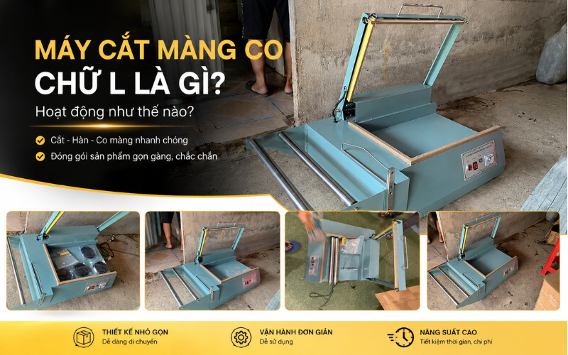 Máy cắt màng co chữ L là gì? Hoạt động như thế nào?