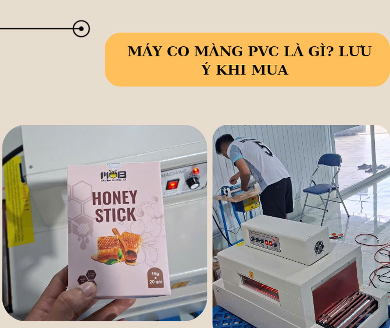 Máy co màng PVC là gì? Lưu ý khi mua
