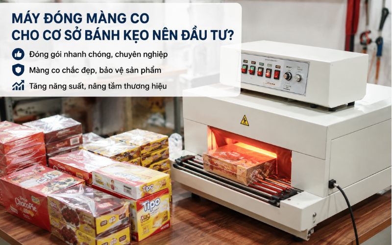 Máy đóng màng co cho cơ sở bánh kẹo nên đầu tư?