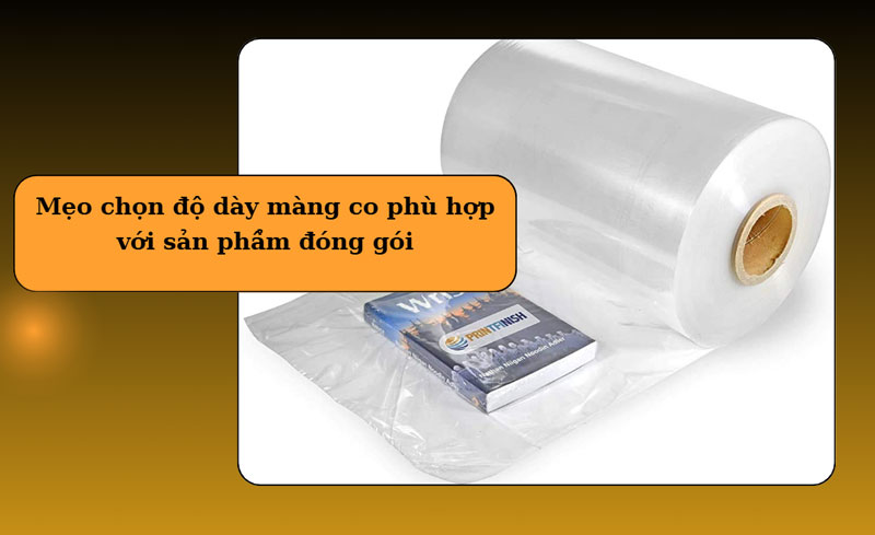 Mẹo chọn độ dày màng co phù hợp với sản phẩm đóng gói