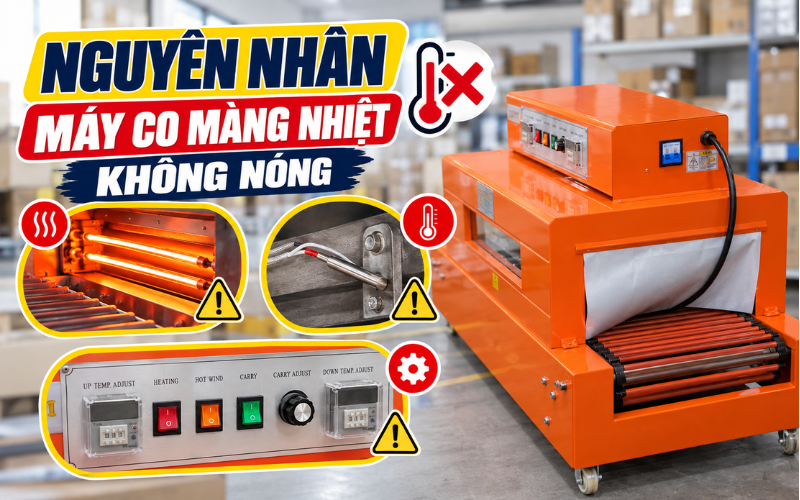 Nguyên nhân máy co màng nhiệt không nóng