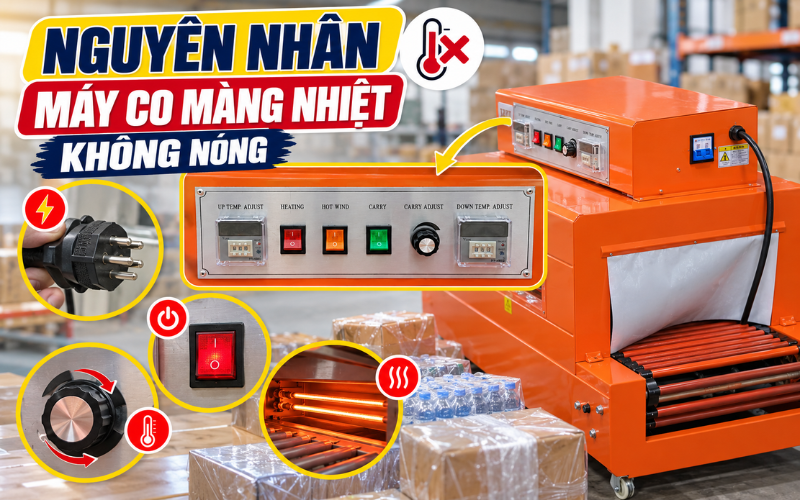Nguyên nhân máy co màng nhiệt không nóng