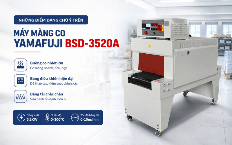 Những điểm đáng chú ý trên máy màng co Yamafuji BSD-3520A