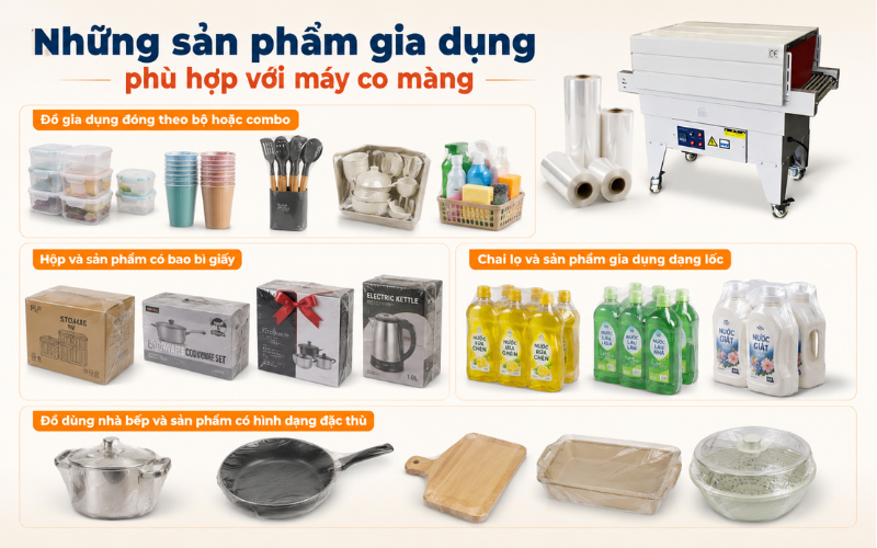 Những sản phẩm gia dụng phù hợp với máy co màng