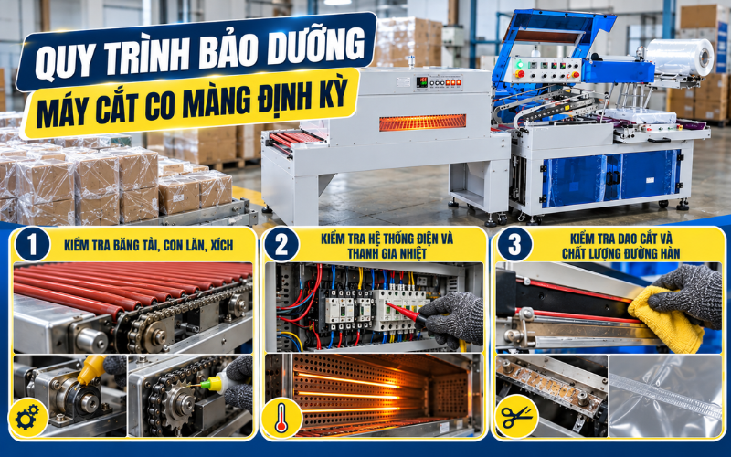 Quy trình bảo dưỡng máy cắt co màng định kỳ