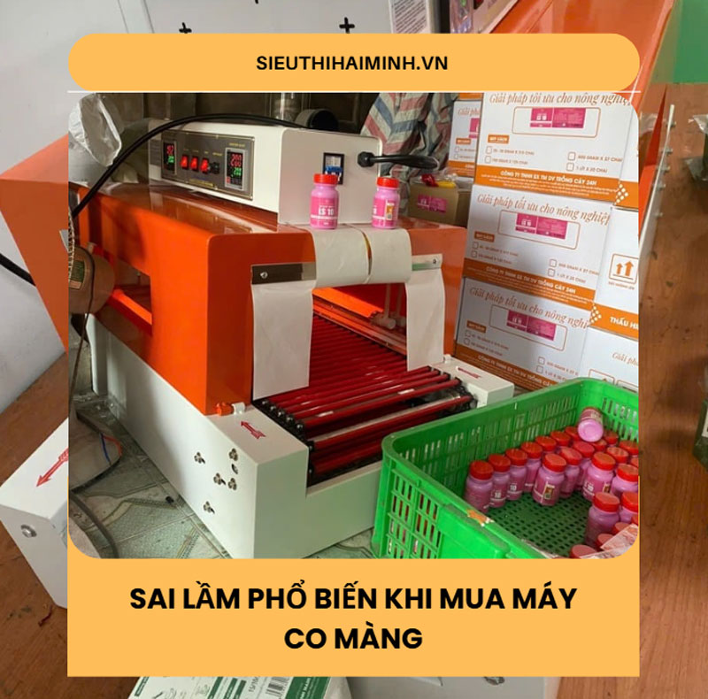Sai lầm thường gặp khi mua máy co màng nhiệt 