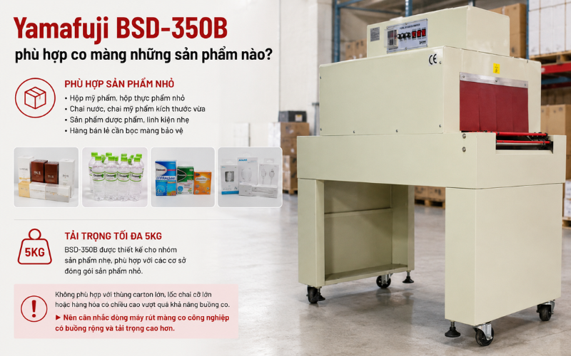 Yamafuji BSD-350B phù hợp co màng những sản phẩm nào