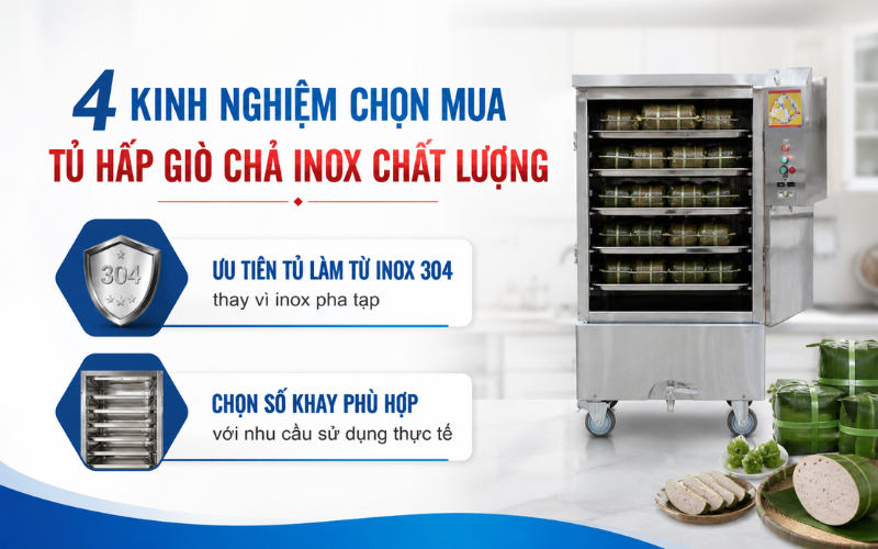 4 Kinh nghiệm chọn mua tủ hấp giò chả inox chất lượng 