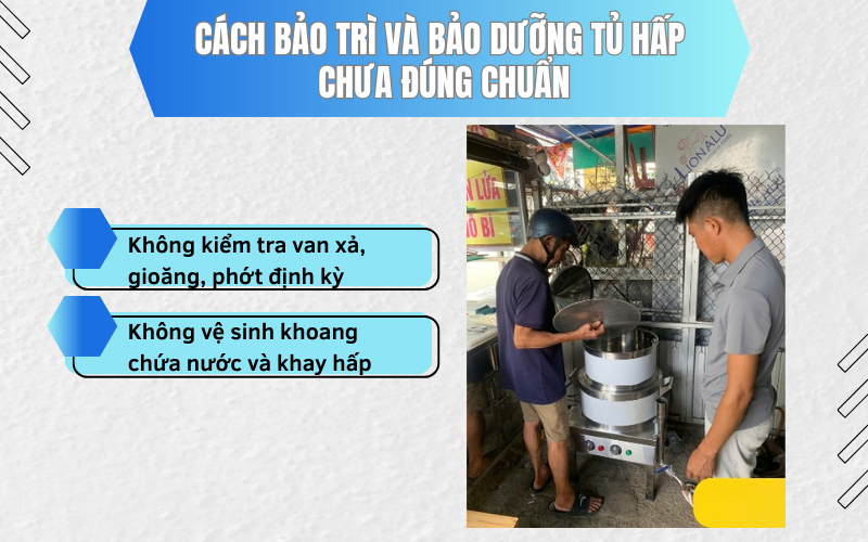 Cách bảo trì và bảo dưỡng tủ hấp chưa đúng chuẩn