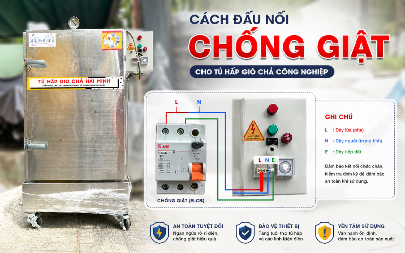 Cách đấu nối chống giật cho tủ hấp giò chả công nghiệp