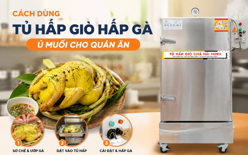 Cách dùng tủ hấp giò hấp gà ủ muối cho quán ăn