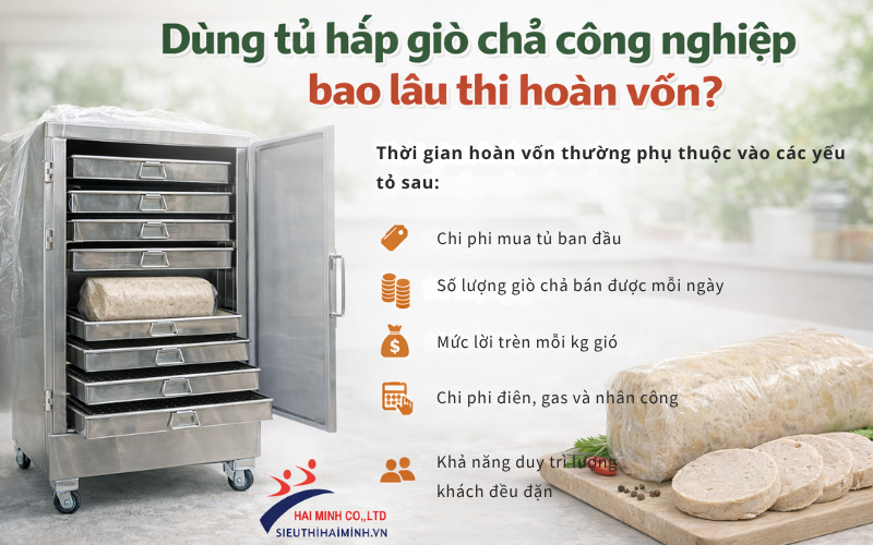 Dùng tủ hấp giò chả công nghiệp bao lâu thì hoàn vốn?