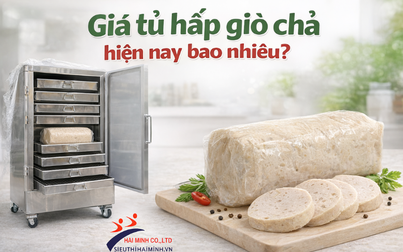 Giá tủ hấp giò chả hiện nay bao nhiêu