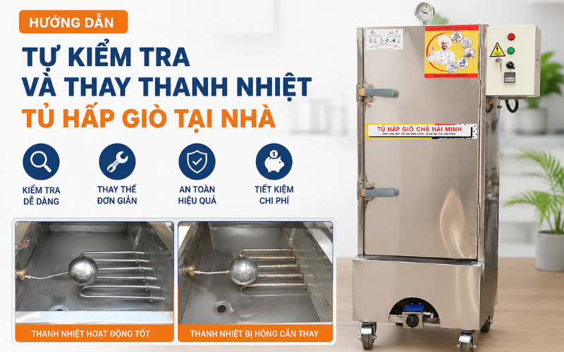 Hướng Dẫn Tự Kiểm Tra Và Thay Thanh Nhiệt Tủ Hấp Giò Tại Nhà
