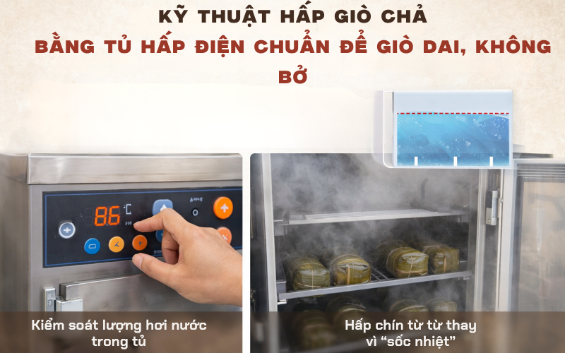 Kỹ thuật hấp giò chả bằng tủ hấp điện chuẩn để giò dai, không bở