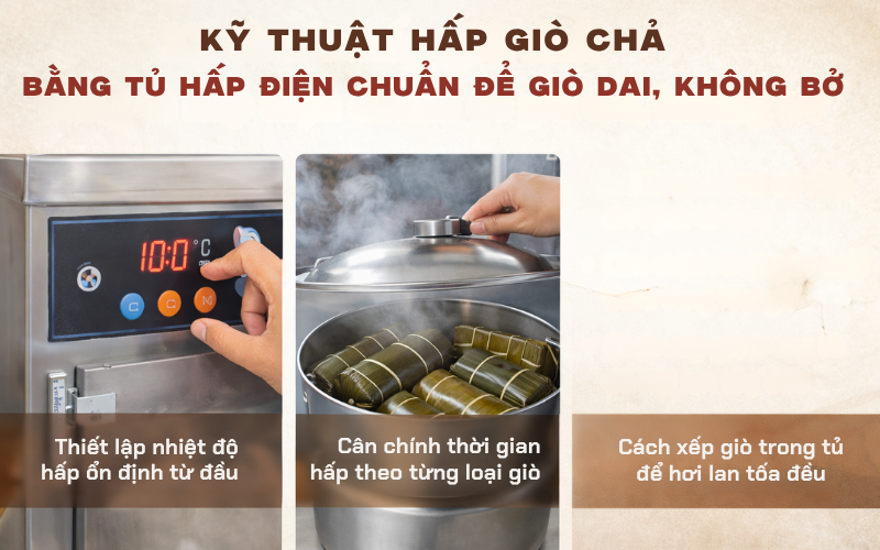 Kỹ thuật hấp giò chả bằng tủ hấp điện chuẩn để giò dai, không bở