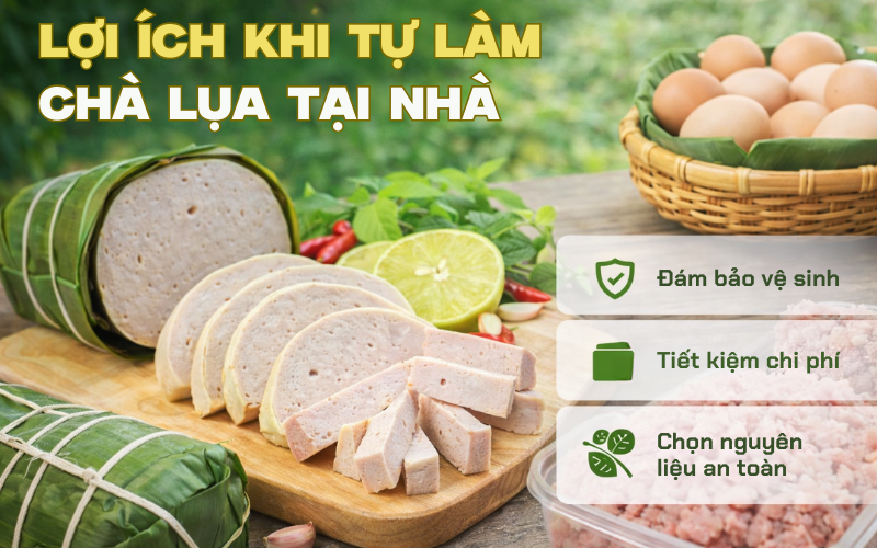 Những lợi ích khi tự tay làm chả lụa tại nhà