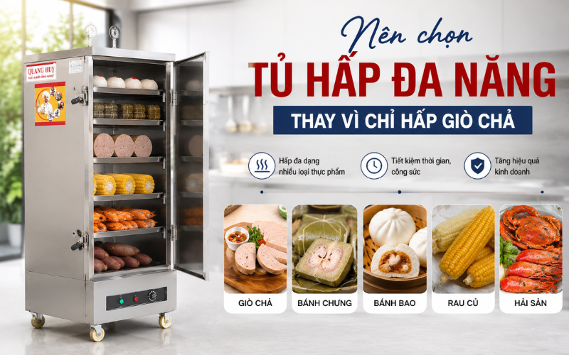 Nên chọn tủ hấp đa năng thay vì chỉ hấp giò chả
