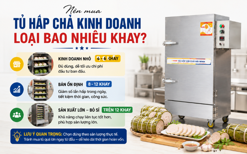Nên mua tủ hấp chả kinh doanh loại bao nhiêu khay
