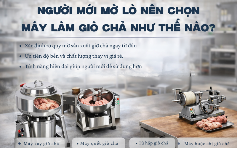 Người mới mở lò nên chọn máy làm giò chả như thế nào?
