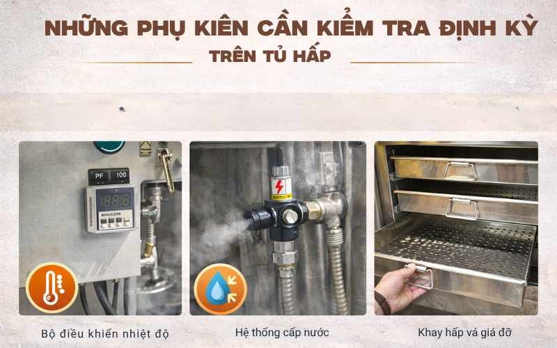 Những phụ kiện cần kiểm tra định kỳ trên tủ hấp 