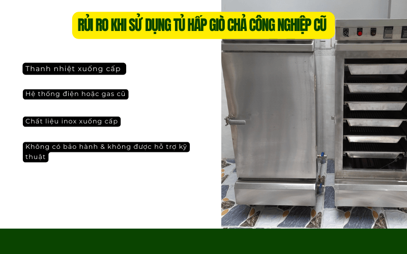 Rủi ro khi sử dụng tủ hấp giò chả công nghiệp cũ