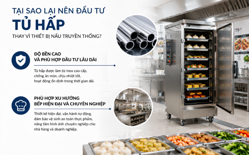 Tại sao lại nên đầu tư tủ hấp thay vì thiết bị nấu truyền thống