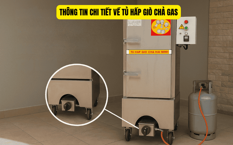 Thông tin chi tiết về tủ hấp giò chả bằng gas