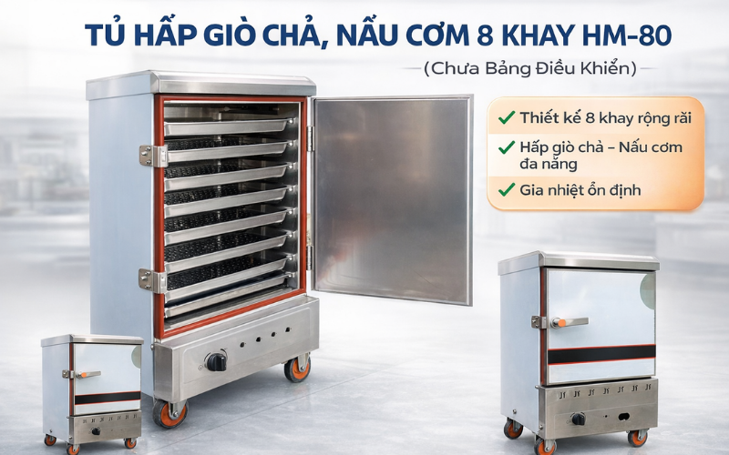 Tổng quan tủ hấp giò, nấu cơm 8 khay HM-80
