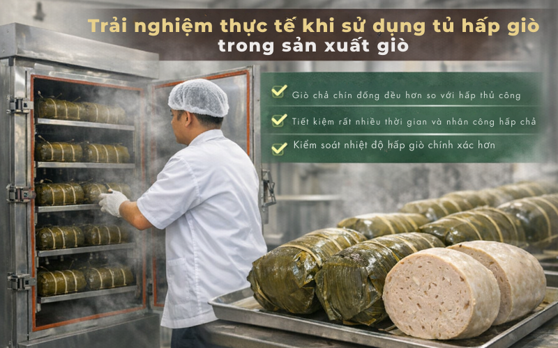 Trải nghiệm thực tế khi sử dụng tủ hấp giò trong sản xuất giò