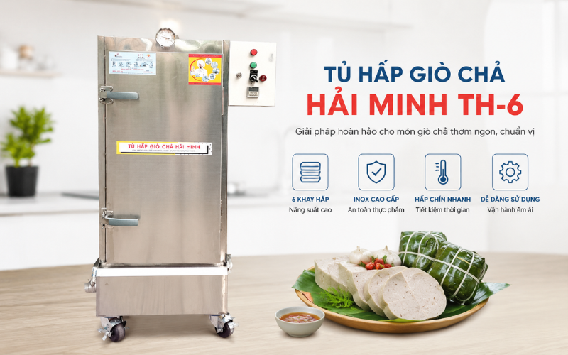 Tủ hấp giò chả 6 khay hải minh TH-6 giải pháp kinh doanh giò chả