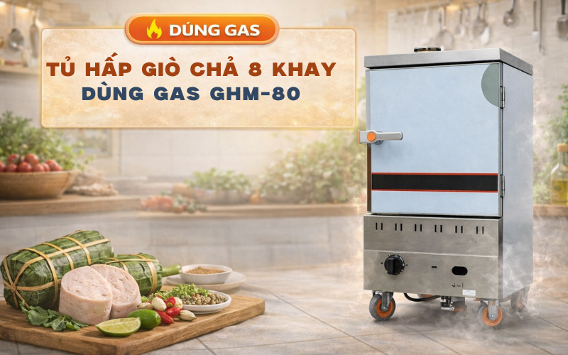 Tủ hấp giò chả 8 khay dùng Gas GHM-80
