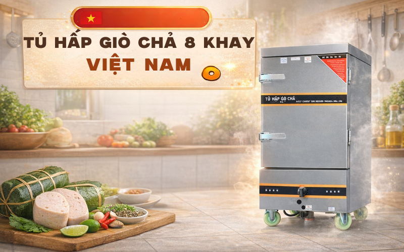 Tủ hấp giò chả 8 khay Việt Nam VN8
