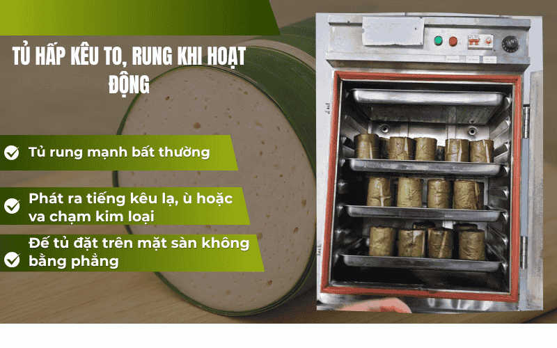 Tủ hấp kêu to, rung khi hoạt động