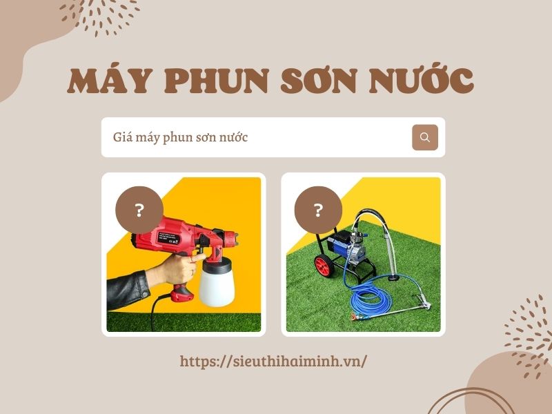 Bảng giá máy phun sơn nước cầm tay và công nghiệp mới nhất năm 2022