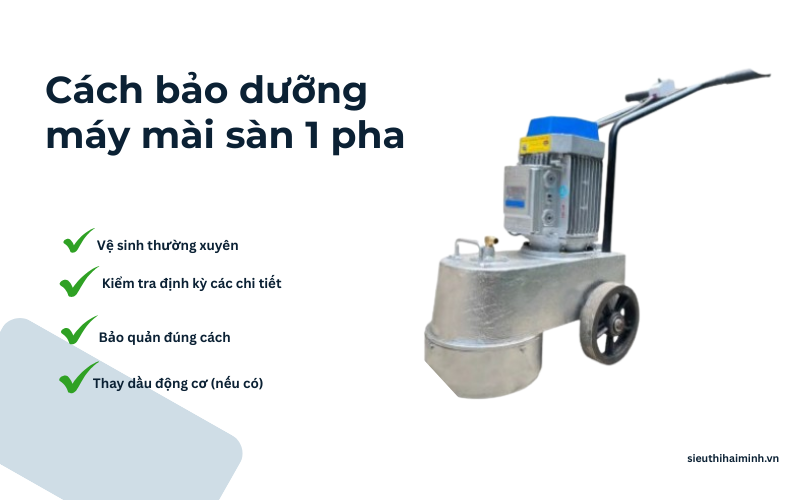 Cách bảo dưỡng giúp máy mài sàn 1 pha bền bỉ hơn