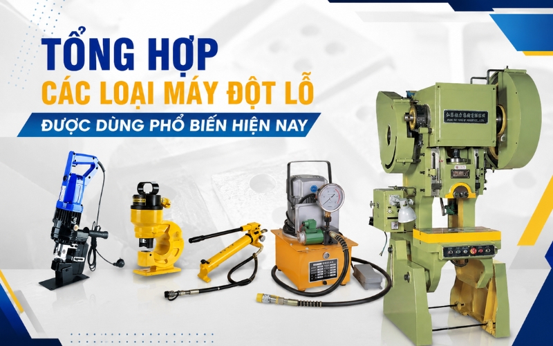 Các loại máy đột lỗ được dùng phổ biến hiện nay