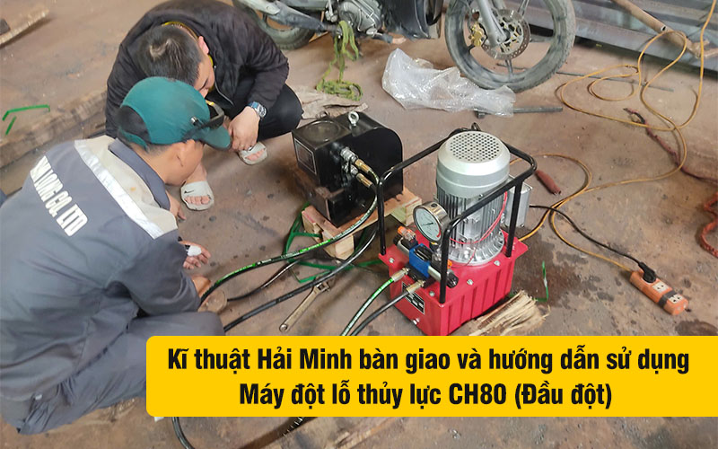 kĩ thuật bàn giao Máy đột lỗ thủy lực CH80 (Đầu đột)