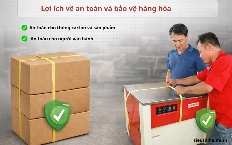 Lợi ích về an toàn và bảo vệ hàng hóa
