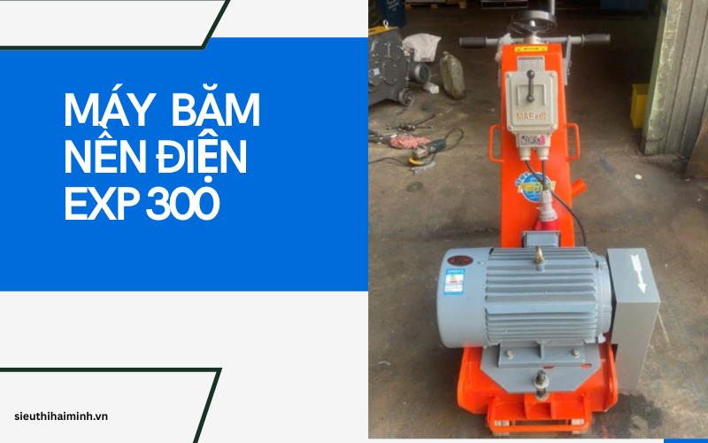 Máy tạo nhám bề mặt (băm nền) điện EXP 300