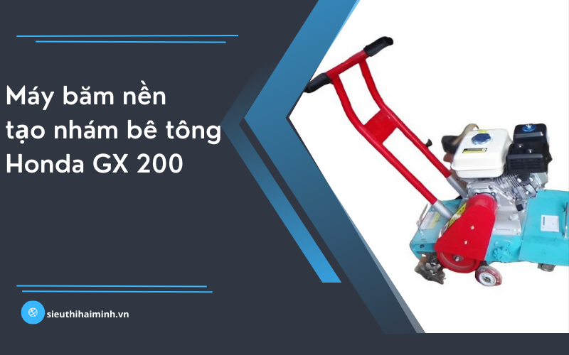 Máy băm nền tạo nhám bê tông Honda GX200
