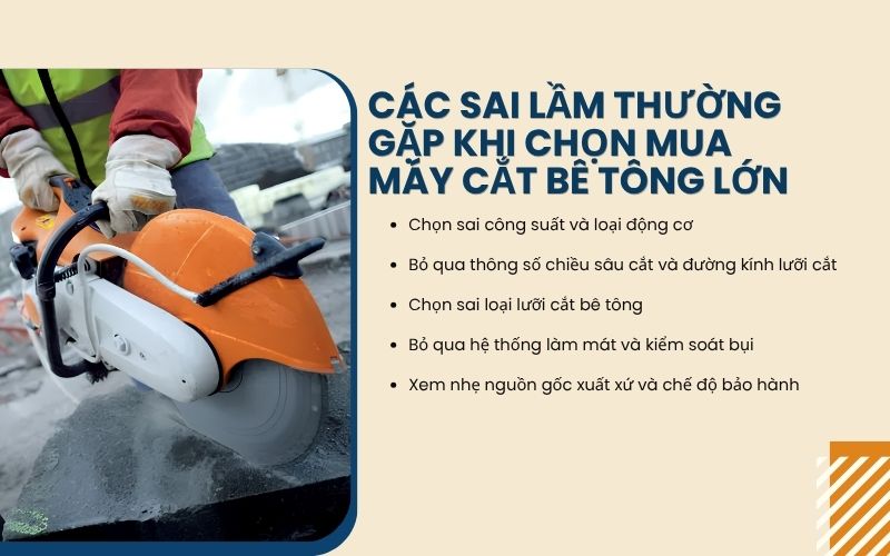 Các sai lầm thường gặp khi chọn mua máy cắt bê tông lớn